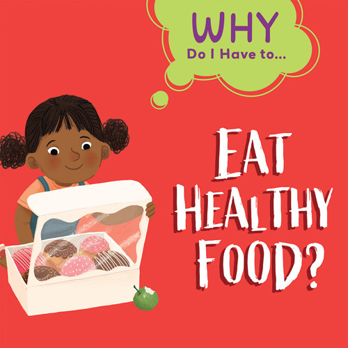 Eat Healthy Food? by Kay Barnham, Patrick Corrigan, 9781538393604 Eat Healthy Food? by Kay Barnham, Patrick Corrigan, 9781538393604