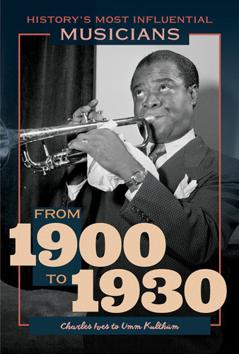 From 1900 to 1930-Charles Ives to Umm Kulthūm by Gini Gorlinski, 9781499474961