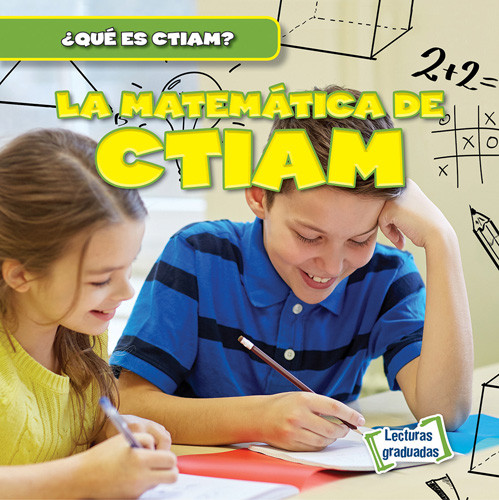La matemática de CTIAM (The Math in STEAM) by Theresa Emminizer, 9781538291023