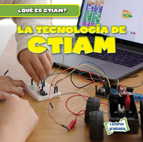La tecnología de CTIAM (The Technology in STEAM) by Theresa Emminizer, 9781538291085 La tecnología de CTIAM (The Technology in STEAM) by Theresa Emminizer, 9781538291085