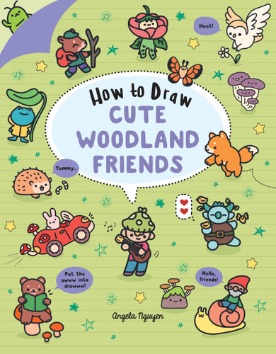How to Draw Cute Woodland Friends by Angela Nguyen, 9781454950523