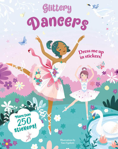Glittery Dancers Sticker Book by SARA UGOLOTTI, 9788854419889 Glittery Dancers Sticker Book by SARA UGOLOTTI, 9788854419889