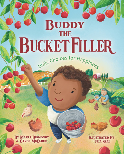 Buddy the Bucket Filler (Daily Choices For Happiness) by Julia Seal, Carol McCloud, Maria Dismondy, 9781945369254