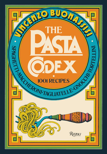 The Pasta Codex (1001 Recipes) - 9780789341600 by Vincenzo Buonassisi, 9780789341600