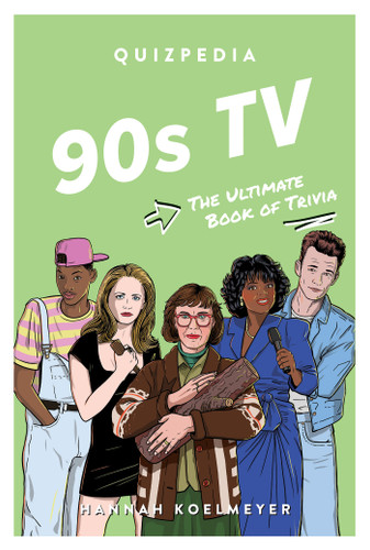 90s TV Quizpedia (The Ultimate Book of Trivia) by Hannah Koelmeyer, 9781922754868