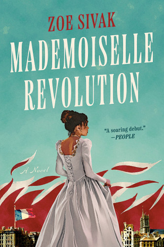 Mademoiselle Revolution - 9780593336045 by Zoe Sivak, 9780593336045 Mademoiselle Revolution - 9780593336045 by Zoe Sivak, 9780593336045