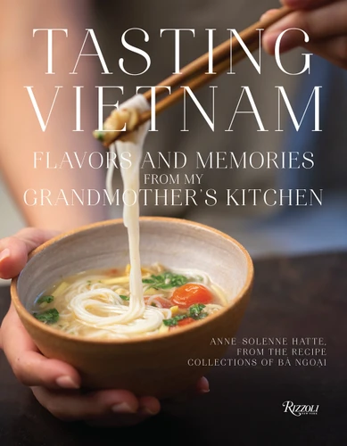 Tasting Vietnam (Flavors and Memories from My Grandmother's Kitchen) - 9780789341532 by Anne-Solene Hatte, Alain Ducasse, 9780789341532