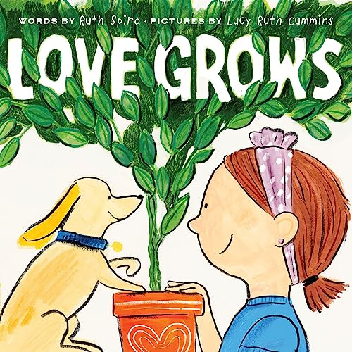 Love Grows by Ruth Spiro, Lucy Ruth Cummins, 9780063237742