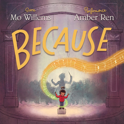 Because - 9781368019019 by Mo Willems, Amber Ren, 9781368019019