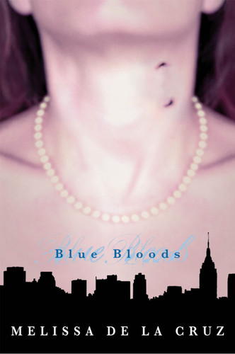 Blue Bloods-Blue Bloods, Vol. 1 by Melissa de la Cruz, 9781423101260