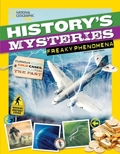 History's Mysteries: Freaky Phenomena (Curious Clues, Cold Cases, and Puzzles From the Past) by Kitson Jazynka, 9781426331657
