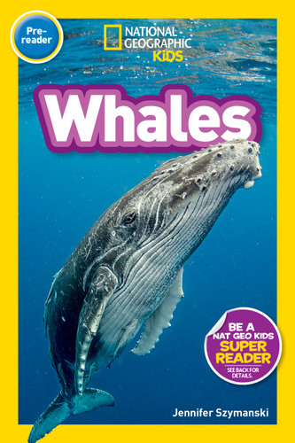 Whales (National Geographic Kids Readers, Pre-Reader) - 9781426337147 by Jennifer Szymanski, National Geographic Kids, 9781426337147