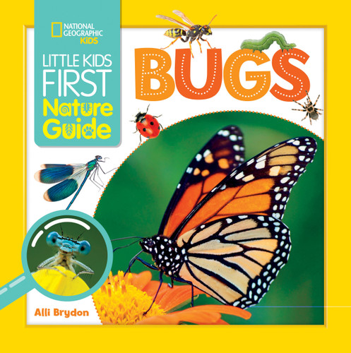 Little Kids First Nature Guide Bugs by Alli Brydon, 9781426371509