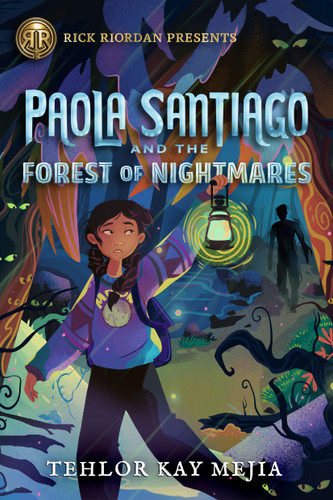 Rick Riordan Presents: Paola Santiago and the Forest of Nightmares-A Paola Santiago Novel Book 2 by Tehlor Mejia, 9781368051606