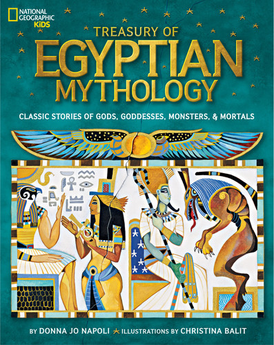 Treasury of Egyptian Mythology (Classic Stories of Gods, Goddesses, Monsters & Mortals) by Donna Jo Napoli, 9781426313806