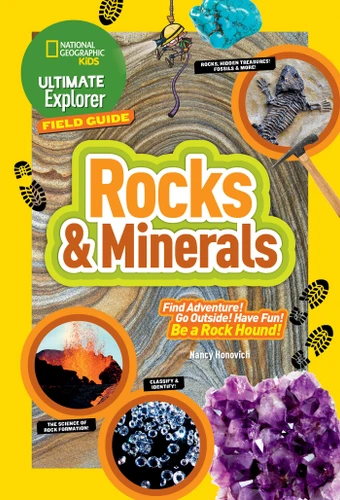 Ultimate Explorer Field Guide: Rocks and Minerals by Nancy Honovich, 9781426323010