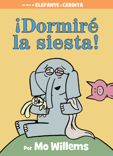 ¡Dormiré la siesta! (Spanish Edition) by Mo Willems, 9781368071635