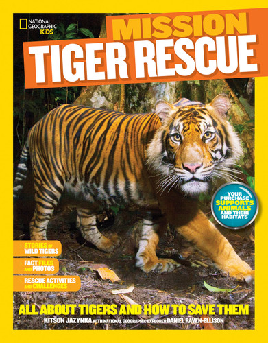 National Geographic Kids Mission: Tiger Rescue (All About Tigers and How to Save Them) by Kitson Jazynka, 9781426318955