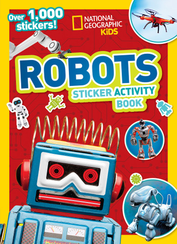 National Geographic Kids Robots Sticker Activity Book (Over 1,000 Stickers!) by National Geographic Kids, 9781426331800