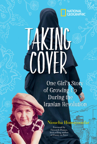 Taking Cover (One Girl's Story of Growing Up During the Iranian Revolution) - 9781426333675 by Nioucha Homayoonfar, 9781426333675