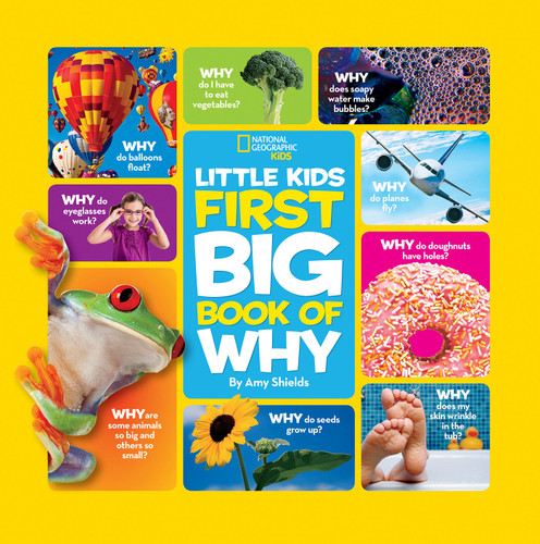 National Geographic Little Kids First Big Book of Why (Questions and Answers About the World for Curious Kids) - 9781426307935 by Amy Shields, National Geographic Kids, 9781426307935
