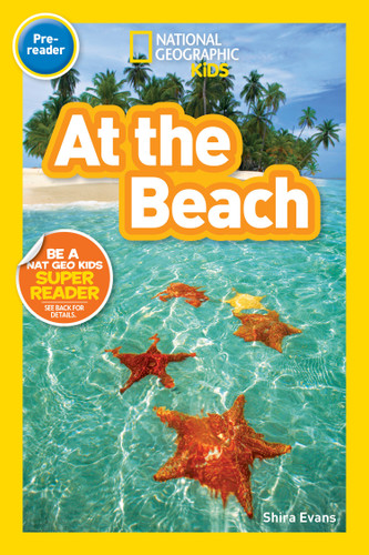 At the Beach (National Geographic Kids Readers, Pre-Reader) by Shira Evans, National Geographic Kids, 9781426328084