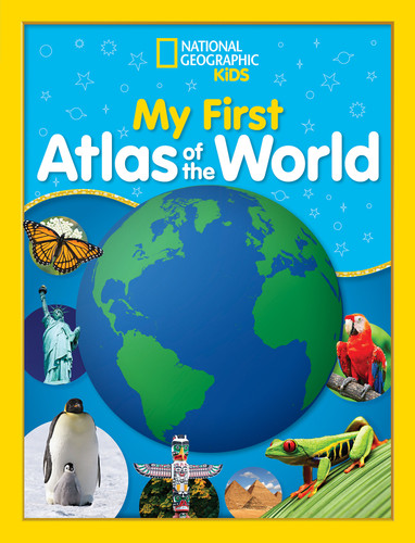 National Geographic Kids My First Atlas of the World (A Child's First Picture Atlas) by National Geographic Kids, 9781426331756
