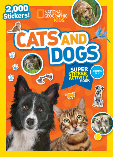 National Geographic Kids Cats and Dogs Super Sticker Activity Book (Two Books in One with 2,000+ Stickers!) by National Geographic Kids, 9781426338113