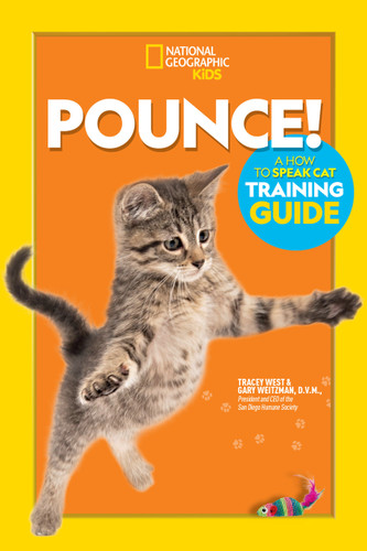 Pounce! A How To Speak Cat Training Guide - 9781426338472 by Gary Weitzman, DMV, MPH, CAWA, 9781426338472