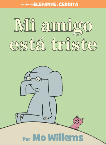 Mi amigo está triste-Spanish Edition by Mo Willems, 9781368045759