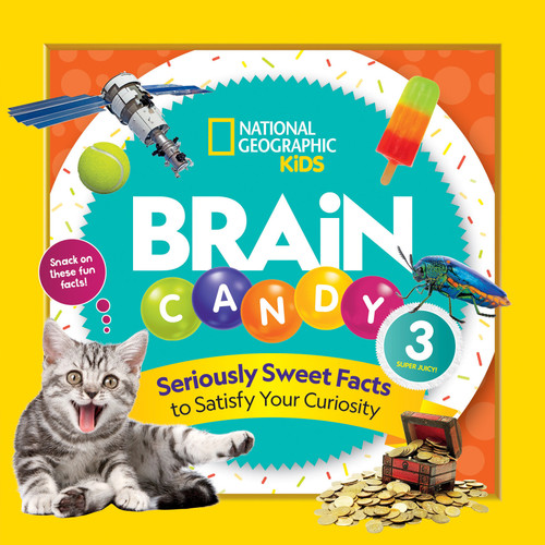 Brain Candy 3 (Seriously Sweet Facts to Satisfy Your Curiosity) - 9781426372506 by Michelle Harris, 9781426372506