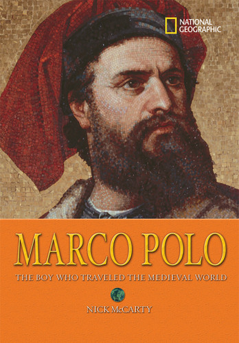 World History Biographies: Marco Polo (The Boy Who Traveled the Medieval World) by Nick McCarty, 9781426302961