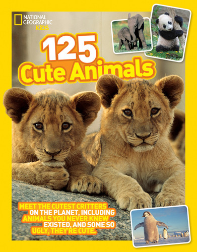 National Geographic Kids 125 Cute Animals by National Geographic Kids, 9781426318870