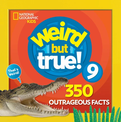Weird But True 9: Expanded Edition (350 Outrageous Facts) by National Geographic Kids, 9781426331206