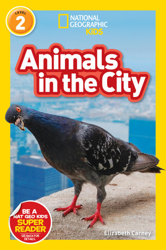 Animals in the City (National Geographic Kids Readers, Level 2) - 9781426333316 by Elizabeth Carney, National Geographic Kids, 9781426333316