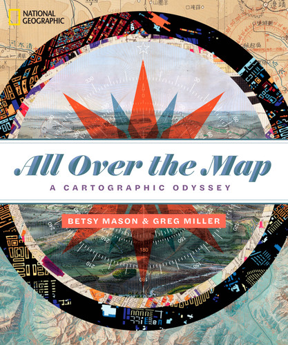 All Over the Map (A Cartographic Odyssey) by Greg Miller, 9781426219726