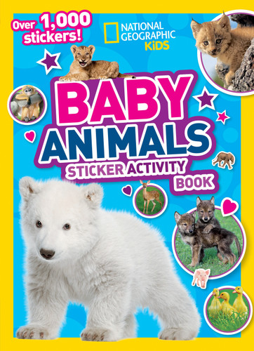 National Geographic Kids Baby Animals Sticker Activity Book (Over 1,000 Stickers!) by National Geographic Kids, 9781426330209