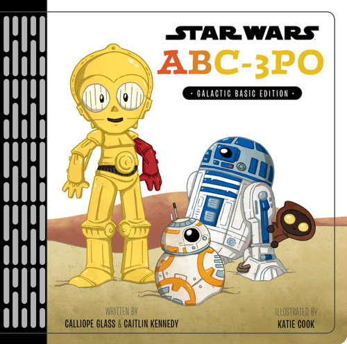 Star Wars: ABC3PO (Alphabet Book) by Calliope Glass, 9781484741429
