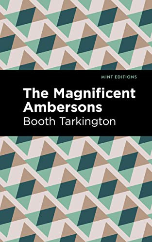 The Magnificent Ambersons - 9798888970997 by Booth Tarkington, Mint Editions, 9798888970997