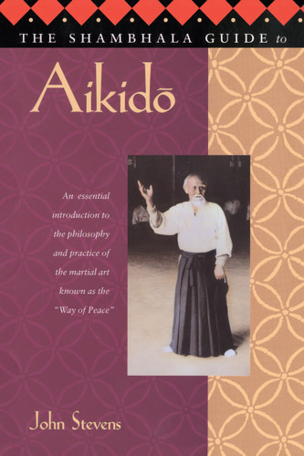 The Shambhala Guide to Aikido by John Stevens, 9781570621703