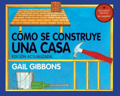 Cómo se construye una casa (Spanish Edition) by Gail Gibbons, 9780823457076