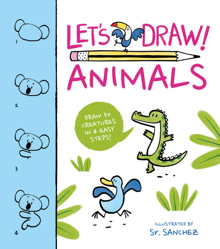 Let's Draw! Animals (Draw 50 Creatures in a Few Easy Steps!) by Sr. Sanchez, Violet Peto, 9781398820272