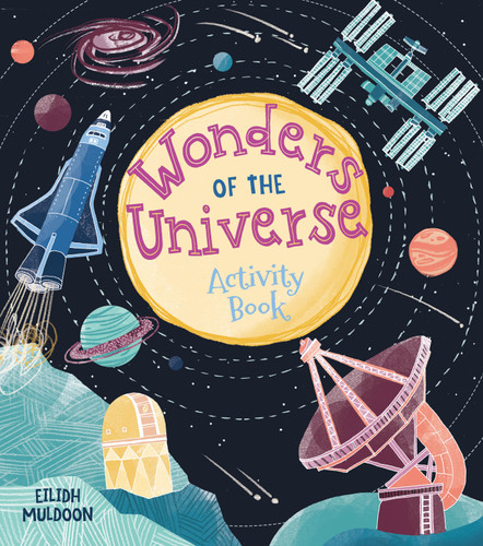 Wonders of the Universe Activity Book by Eilidh Muldoon, Emily Stead, 9781398820302