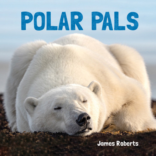 Polar Pals - 9781486725298 by James Roberts, 9781486725298