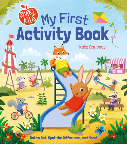 Smart Kids: My First Activity Book (Dot to Dot, Spot the Difference, and More!) by Lisa Regan, Kate Daubney, 9781398825604