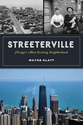 Streeterville (Chicago's Most Exciting Neighborhood) by Wayne Klatt, 9781467151573