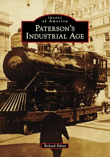 Paterson's Industrial Age by Richard Polton, 9781467160292