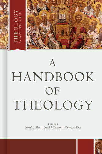 A Handbook of Theology by Dr. Daniel L. Akin, David S. Dockery, Nathan A. Finn, Christopher W. Morgan, 9781087700878