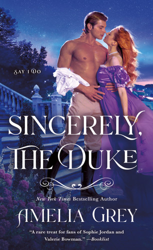 Sincerely, The Duke (Say I Do) by Amelia Grey, 9781250850430
