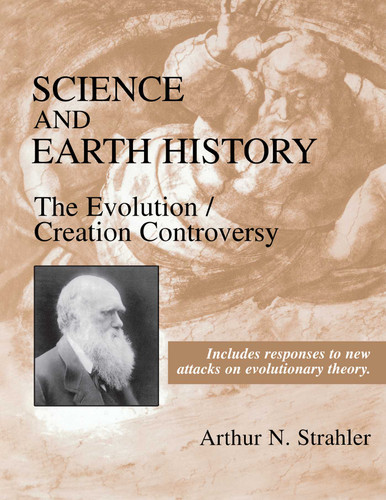 Science and Earth History (The Evolution/Creation Controversy) by Arthur N. Strahler, 9781573927178